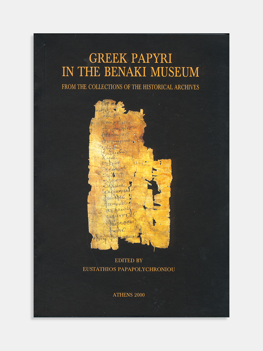Greek papyri in the Benaki Museum. From the Collections of the Historical Archives