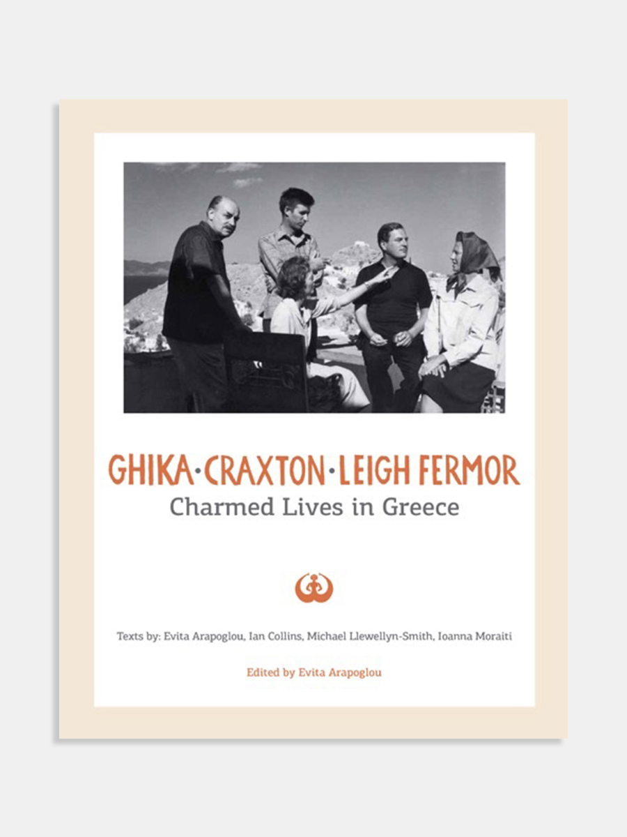 Gkika - Craxton - Leigh Fermor. Charmed Lives in Greece.